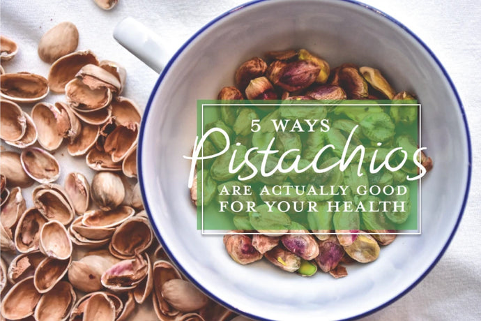 5 Ways Pistachios are Actually Good for Your Health